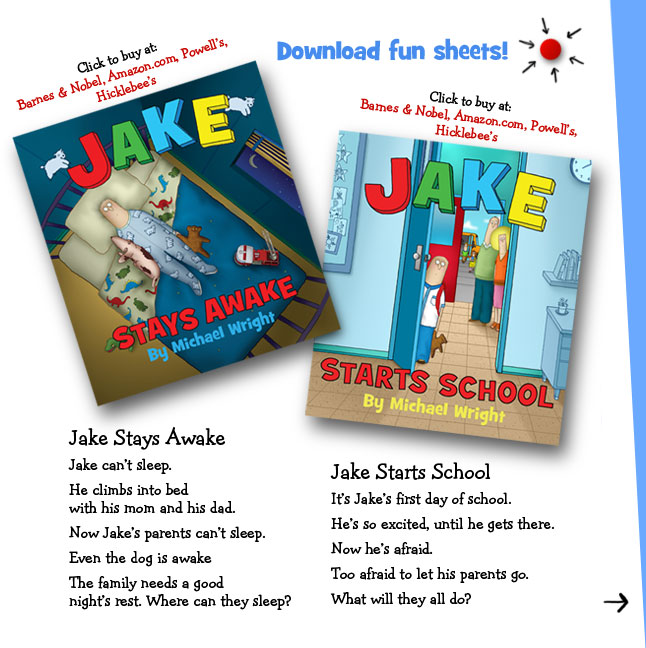 Jake Stays Awake - Jake can't sleep. He climbs into bed with his mom and his dad. Now Jake's parents can't sleep. Even the dog is awake. The family needs a good night's rest. Where can they sleep? Jake Starts School - It's Jake's first day of school. He's so excited, until he gets there. Now he's afraid. Too afraid to let his parents go. What will they all do?